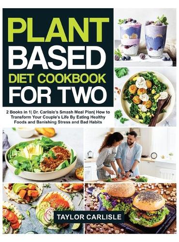 Plant Based Diet Cookbook For Two