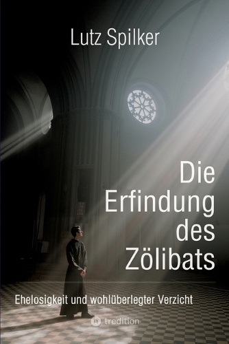 Die Erfindung des Zölibats