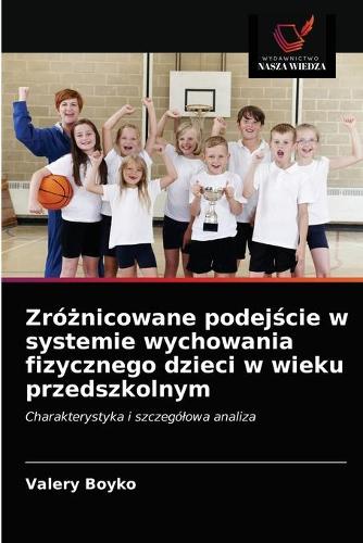 Zróżnicowane podejście w systemie wychowania fizycznego dzieci w wieku przedszkolnym