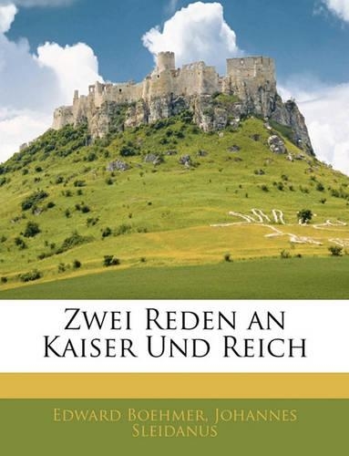 Zwei Reden an Kaiser Und Reich