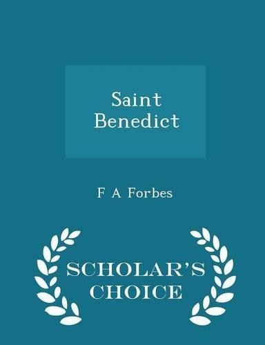 Saint Benedict - Scholar's Choice Edition