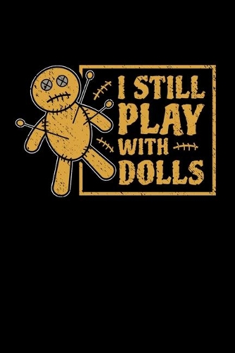 I Still Play With Dolls