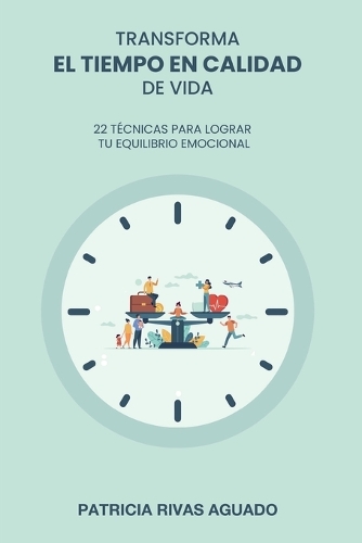 Transforma El Tiempo En Calidad de Vida