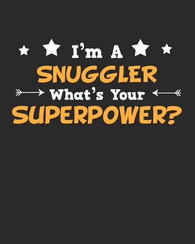 I'm a Snuggler What's Your Superpower?