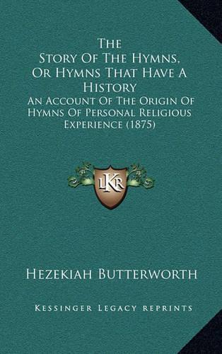 The Story Of The Hymns, Or Hymns That Have A History