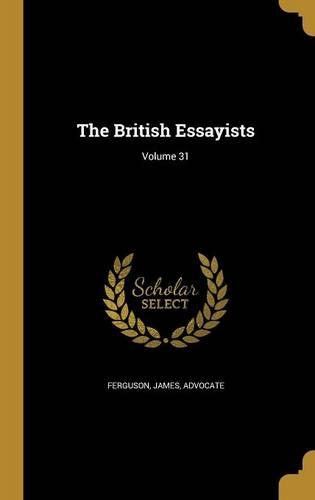 The British Essayists; Volume 31