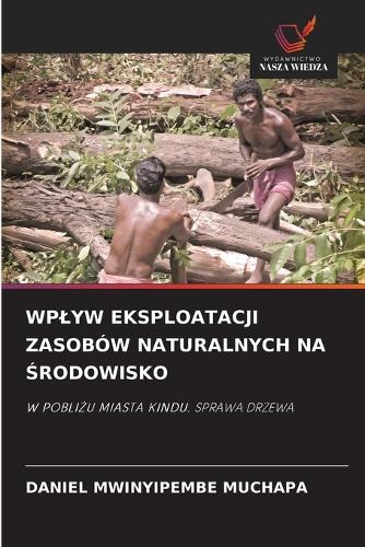 Wplyw Eksploatacji Zasobów Naturalnych Na Środowisko