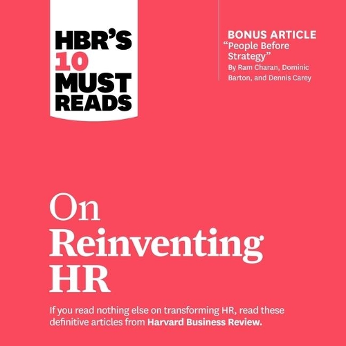 Hbr's 10 Must Reads on Reinventing HR