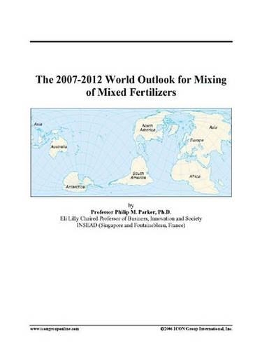 The 2007-2012 World Outlook for Mixing of Mixed Fertilizers
