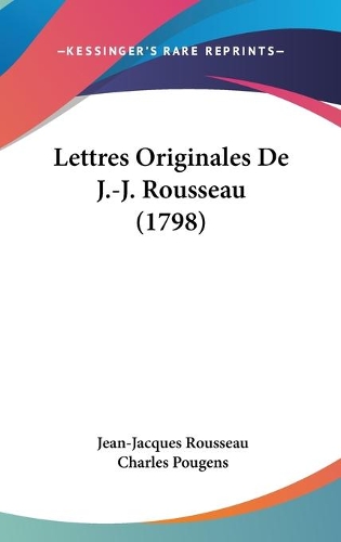Lettres Originales De J.-J. Rousseau (1798)