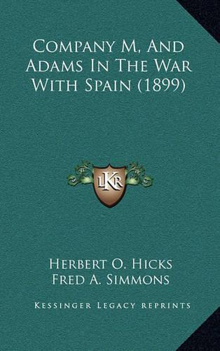 Company M, And Adams In The War With Spain (1899)