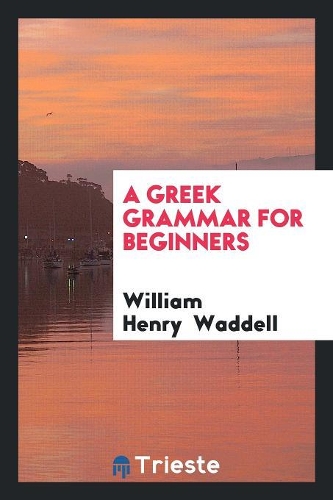 A Greek Grammar for Beginners
