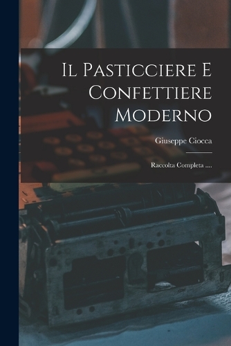 Il Pasticciere E Confettiere Moderno