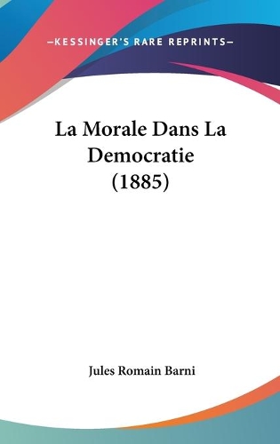 La Morale Dans La Democratie (1885)