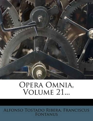 Opera Omnia, Volume 21...