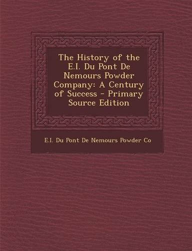History of the E.I. Du Pont de Nemours Powder Company