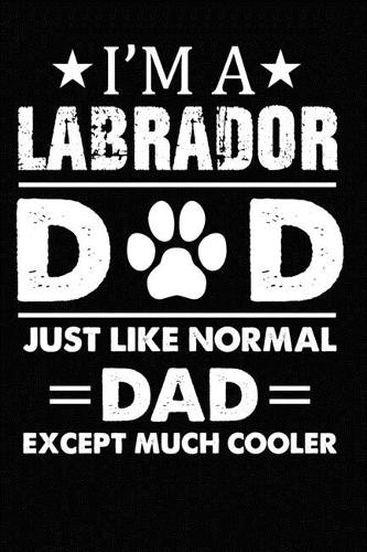 Best Labrador Retriever Dad Ever