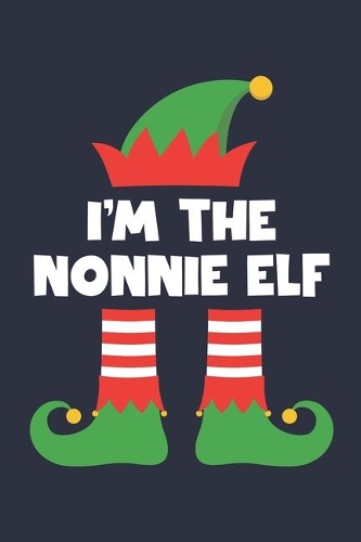 Nonnie Elf Notebook - Funny Christmas Gift for Nonnie Diary - Family Xmas Holiday Journal