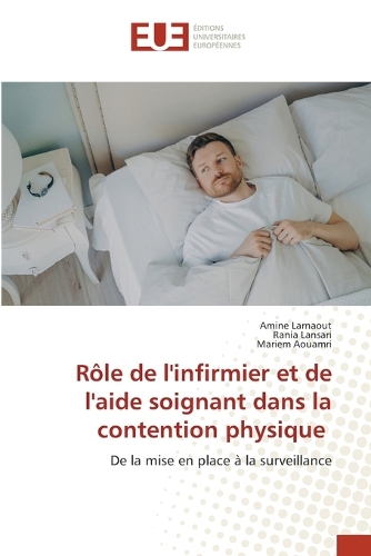 Rôle de l'infirmier et de l'aide soignant dans la contention physique
