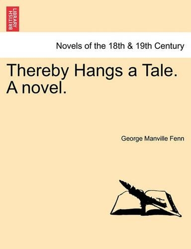Thereby Hangs a Tale. a Novel.