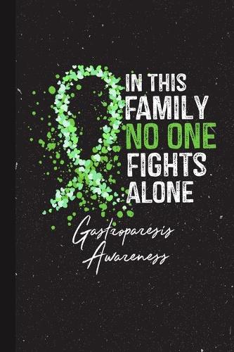 In This Family No One Fights Alone Gastroparesis Awareness