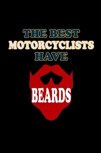 The Best Motorcyclist have Beards