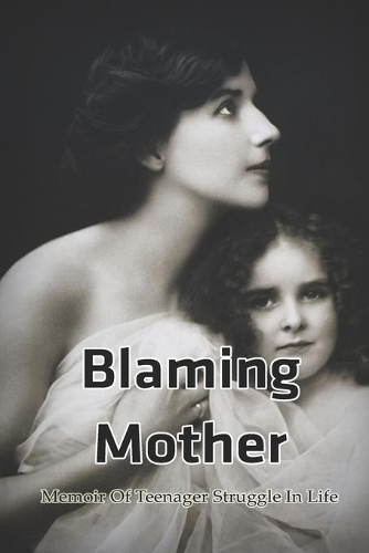 Blaming Mother