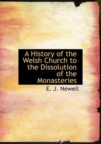 A History of the Welsh Church to the Dissolution of the Monasteries