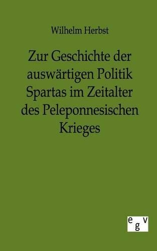 Zur Geschichte der auswärtigen Politik Spartas im Zeitalter des Peleponnesischen Krieges
