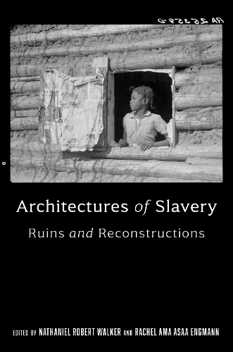 Architectures of Slavery