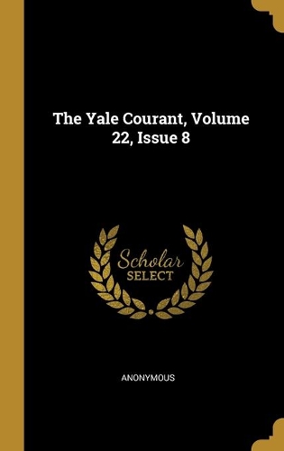 The Yale Courant, Volume 22, Issue 8