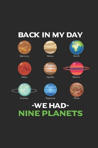 Back in My Days We Had Nine Planets