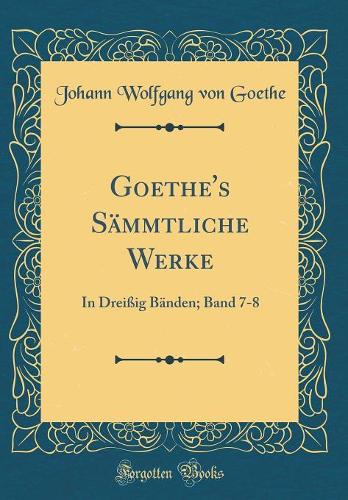 Goethe's Sämmtliche Werke