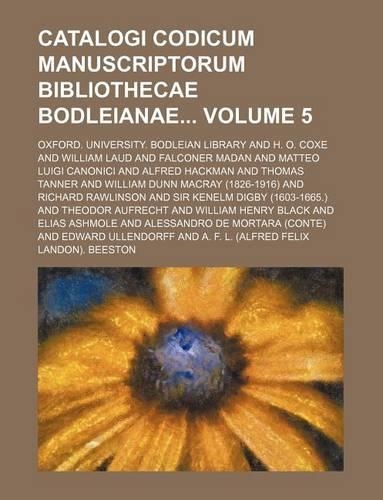 Catalogi Codicum Manuscriptorum Bibliothecae Bodleianae Volume 5