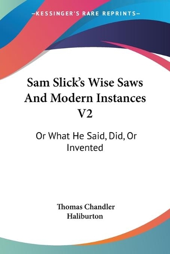 Sam Slick's Wise Saws And Modern Instances V2