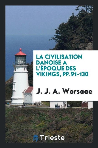 La Civilisation Danoise a l'�poque Des Vikings, Pp.91-130