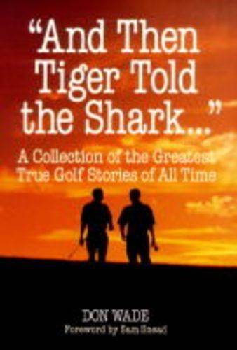 And Then Tiger Told the Shark