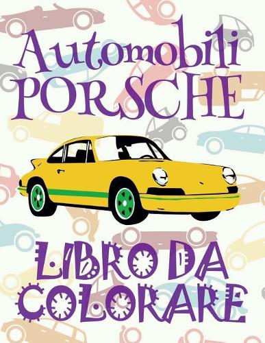 ✌ Automobili Porsche ✎ Libro da Colorare Di Auto ✎ Album da Colorare In Età Prescolare ✍ Album da Colorare per I Bambini In Età Prescolare