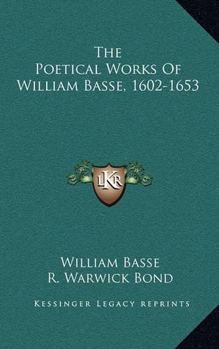The Poetical Works of William Basse, 1602-1653