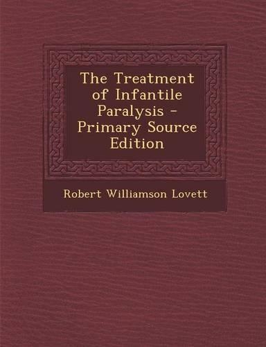 The Treatment of Infantile Paralysis