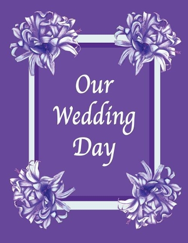 Our Wedding Day