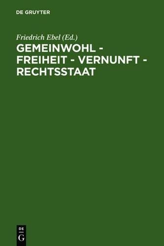 Gemeinwohl Freiheit Vernunft Rechtsstaat