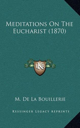 Meditations On The Eucharist (1870)