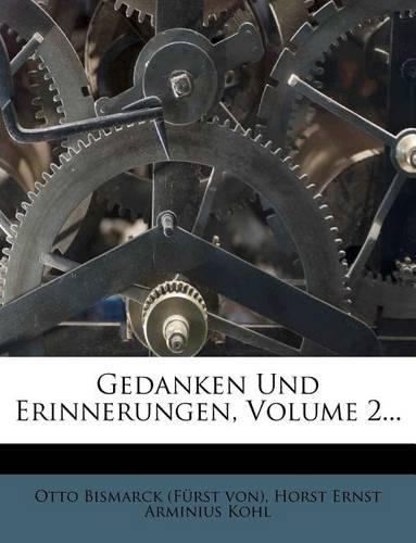 Gedanken Und Erinnerungen, Volume 2...