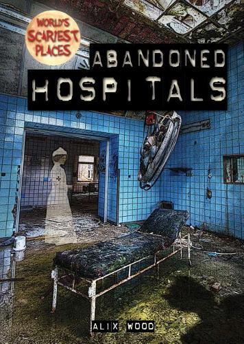 Abandoned Hospitals