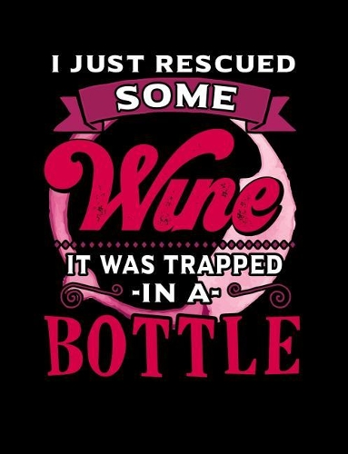 I Just Rescued Some Wine