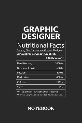 Nutritional Facts Graphic Designer Awesome Notebook