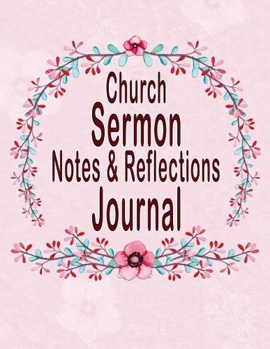 Church Sermon Notes & Reflections Journal