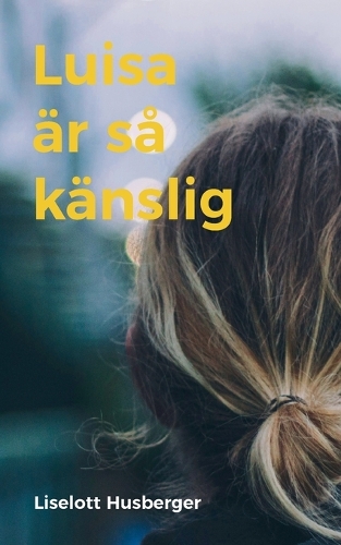 Luisa är så känslig