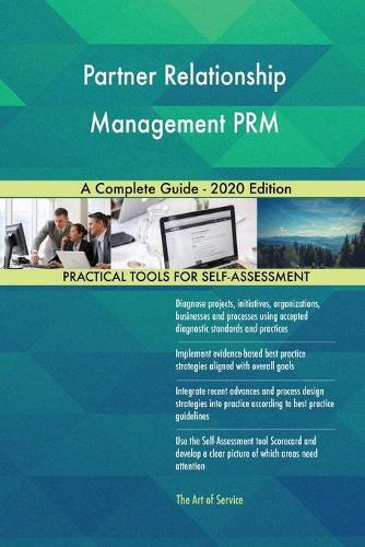 Partner Relationship Management PRM A Complete Guide - 2020 Edition